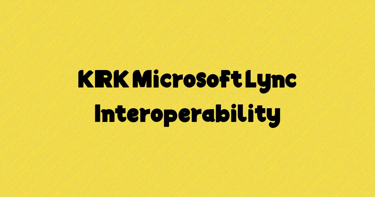 KIRK Microsoft Lync Interoperability چیست؟