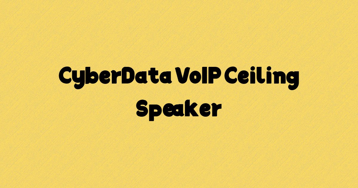 CyberData VoIP Ceiling Speaker چیست؟
